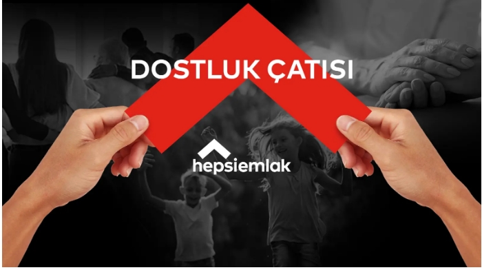 Hepsi Emlak’tan DOSTLUK ÇATISI Kampanyası