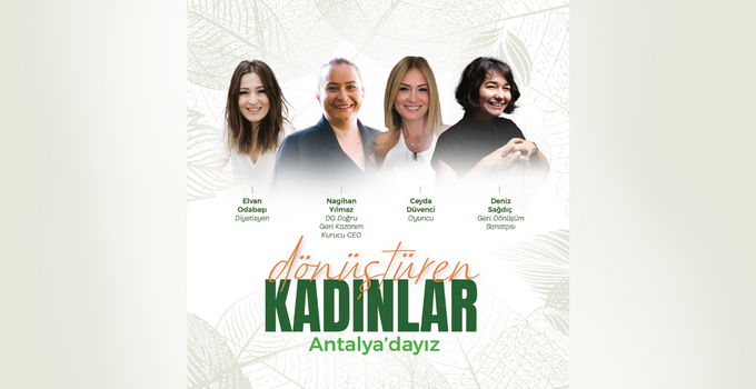 Dönüştüren Kadınlar Antalya’da Buluşuyor
