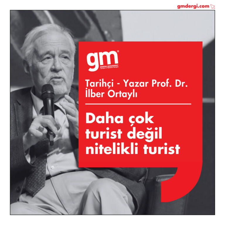 İlber Ortaylı: Daha Çok Turist Değil Nitelikli Turist
