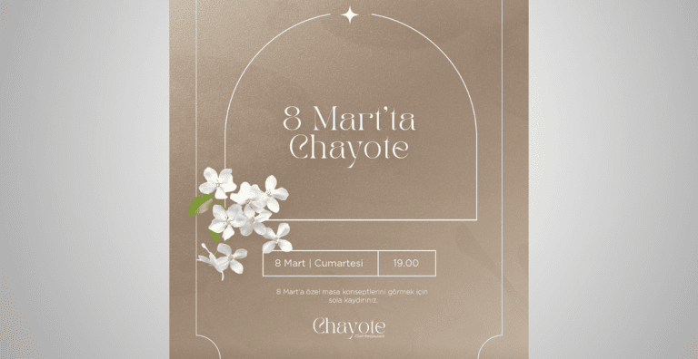 8 MART DÜNYA KADINLAR GÜNÜ’NÜ CHAYOTE’DE KUTLAYIN!