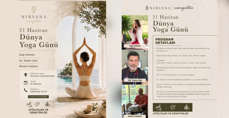 21 HAZİRAN’DA NİRVANA COSMOPOLITAN’DA BEDEN, ZİHİN VE RUH DENGESİ BULUŞMASI